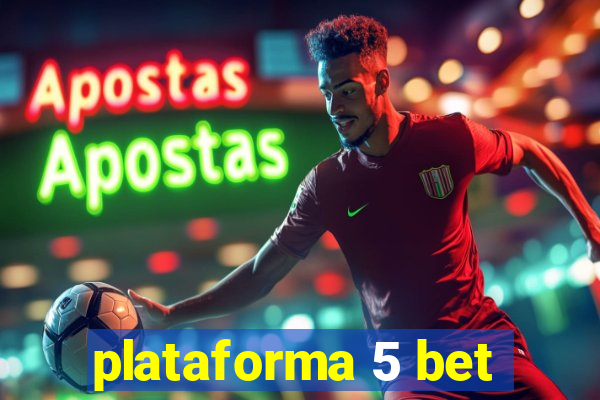 plataforma 5 bet